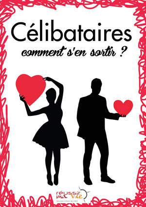 http://www.reussirmavie.net/Celibataires-comment-s-en-sortir_a1567.html